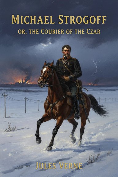 Michael Strogoff; Or, The Courier of the Czar cover